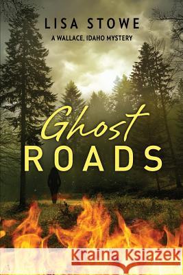 Ghost Roads Lisa Stowe 9781514726464 Createspace