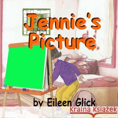 Jennie's Picture MS Eileen Glick 9781514727478 Createspace