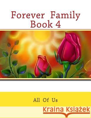 Forever Family Book 4 All of Us 9781514729779 Createspace Independent Publishing Platform