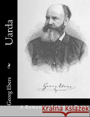 Uarda: A Romance of Ancient Egypt Georg Ebers Clara Bell 9781514733455