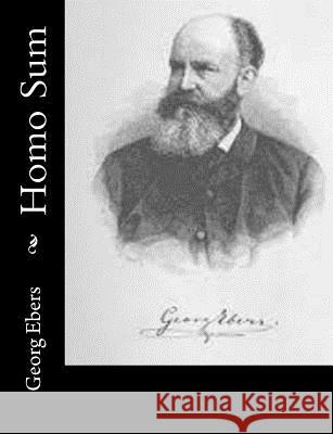 Homo Sum Georg Ebers Clara Bell 9781514733868 Createspace