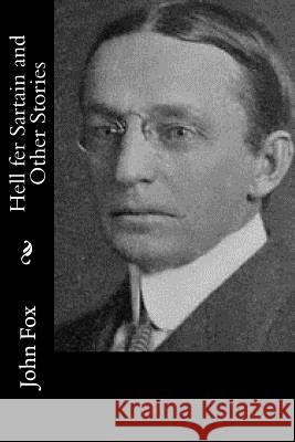 Hell fer Sartain and Other Stories Fox, John 9781514734780 Createspace