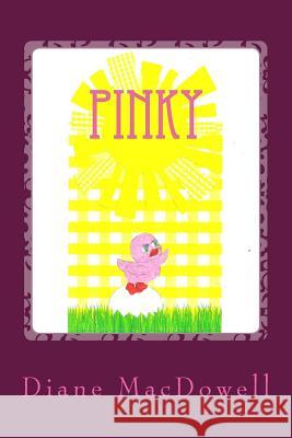 Pinky: It's ok to be pink MacDowell, Diane 9781514736272 Createspace