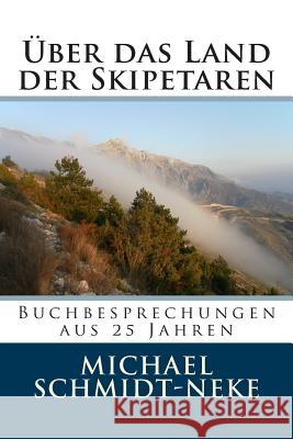 Über das Land der Skipetaren: Buchbesprechungen aus 25 Jahren Elsie, Robert 9781514737705 Createspace