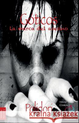Goticos: La marca del asesino Portillo Bohajar, Abel 9781514738580 Createspace