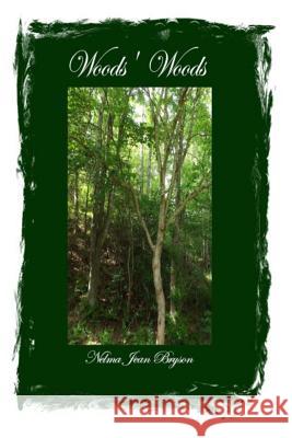 Woods' Woods Nelma Jean Bryson 9781514739846 Createspace