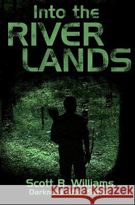 Into the River Lands Scott B. Williams 9781514740552