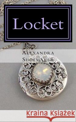 Locket Alexandra N. Shoemaker 9781514741399