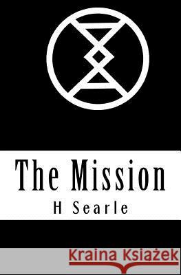 The Mission H. S. Searle 9781514743362 Createspace Independent Publishing Platform