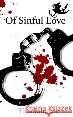 Of Sinful Love Tina Johnson 9781514744185 Createspace