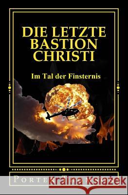Die Letzte Bastion Christi Porter Thomson 9781514745588 Createspace Independent Publishing Platform