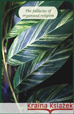 The fallacies of organised religion Chuckravenen, Tamby 9781514746646 Createspace