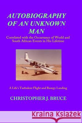 Autobiography of an Unknown Man Christopher J. Bruce 9781514747513