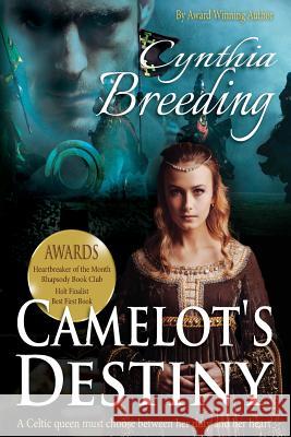 Camelot's Destiny Cynthia Breeding 9781514748923 Createspace