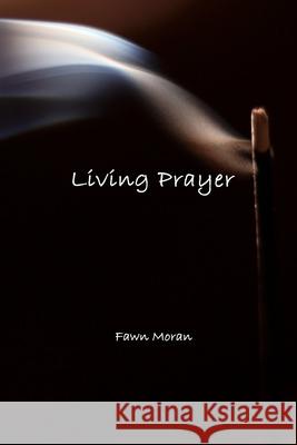 Living Prayer Fawn D Moran 9781514751411