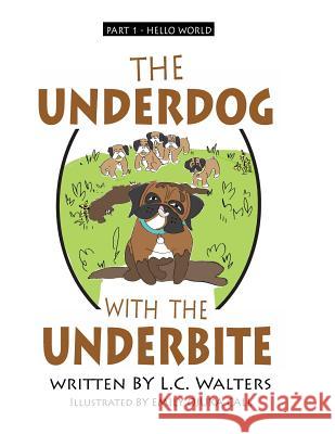 The Underdog with the Underbite - Part 1: A heartwarming and uplifting series about Spud, the Underdog, who overcomes again and again against all the Call, Emily Ojuka 9781514752166 Createspace