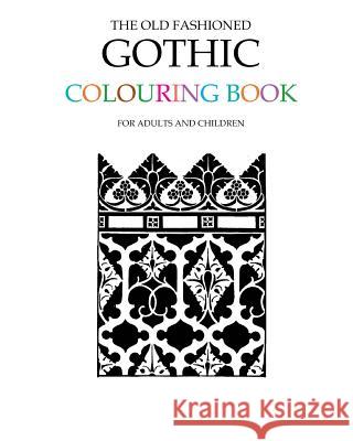 The Old Fashioned Gothic Colouring Book Hugh Morrison 9781514758168