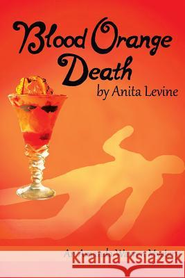Blood Orange Death Anita Levine 9781514758793