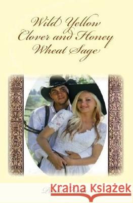 Wild Yellow Clover and Honey Wheat Sage: (Large Print Edition) Paula Freda 9781514759066 Createspace