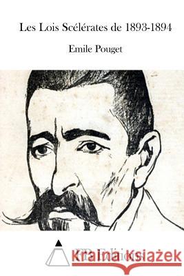 Les Lois Scélérates de 1893-1894 Fb Editions 9781514759615 Createspace