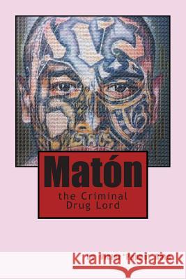 Maton the Criminal Drug Lord Victor Puppet Raza 9781514765098 Createspace