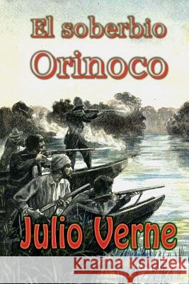 El soberbio Orinoco Verne, Julio 9781514768266