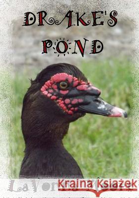 Drake's Pond Lavonna Moore 9781514769423 Createspace