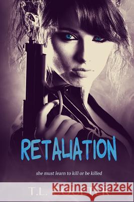 Retaliation T. L. Coulter 9781514770535 Createspace