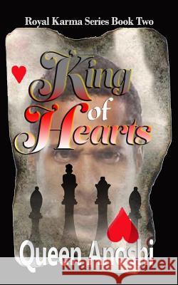 King of Hearts Queen Anoshi Deep Downer Anoshi Creativ 9781514771235 Createspace