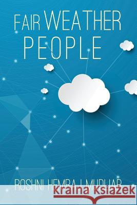 Fair-Weather People Roshni Hemraj Mudliar 9781514771976