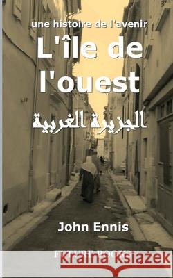 L'ile de l'ouest John Ennis 9781514772591