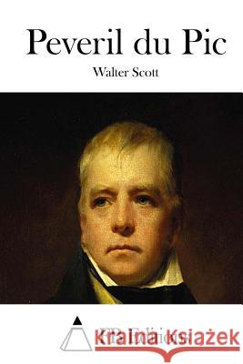 Peveril Du PIC Walter Scott Fb Editions 9781514773741 Createspace