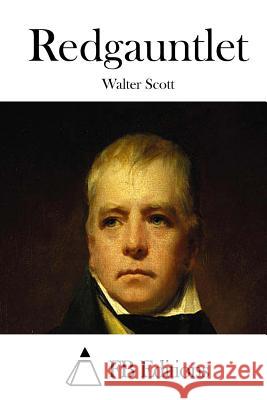 Redgauntlet Walter Scott Fb Editions 9781514773932 Createspace