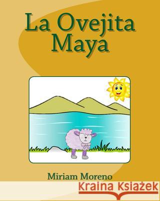 La Ovejita Maya Miriam Moreno 9781514776889 Createspace