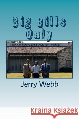 Big Bills Only Jerry Webb 9781514777107 Createspace