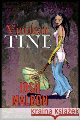 Virulent Tine Josh Malbon 9781514779491 Createspace Independent Publishing Platform