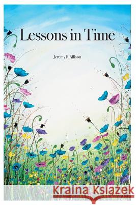 Lessons in Time MR Jeremy R. Allison 9781514780794