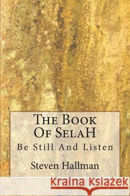 The Book of Selah: The Book of Selah MR Steven Sanford Hallman Mrs Bambi Marie Pumphrey 9781514781098 
