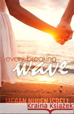 Every Breaking Wave Megan Nugen Isbell 9781514783146