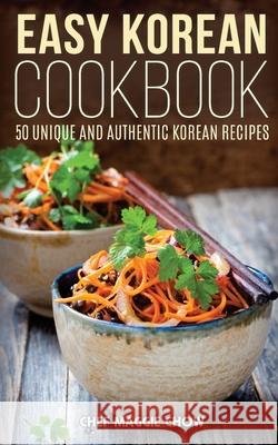Easy Korean Cookbook Chef Maggi 9781514785683 Createspace