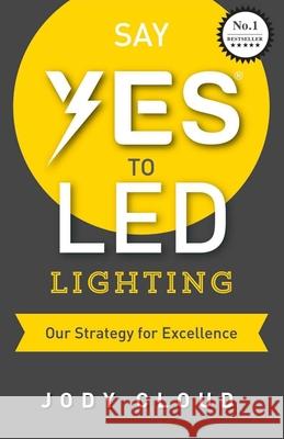 Say YES to LED Lighting: Our Strategy for Excellence Russ, D/C 9781514786741