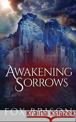 Awakening Sorrows Fox Brison 9781514787830