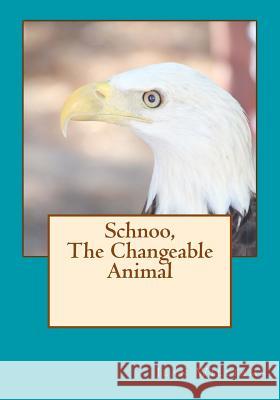 Schnoo, The Changeable Animal Jean Williams 9781514788110