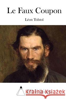 Le Faux Coupon Leon Tolstoi Fb Editions 9781514788554 Createspace