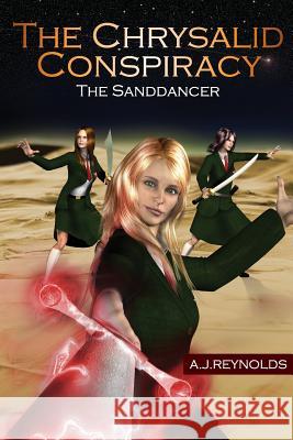 The Chrysalid Conspiracy (2nd Edition) A. J. Reynolds 9781514789476 Createspace