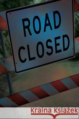 Road Closed Leanna J. Brunner 9781514790083