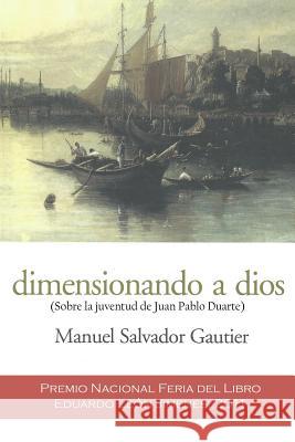 Dimensionando a Dios Manuel Salvador Gautier 9781514790274 Createspace