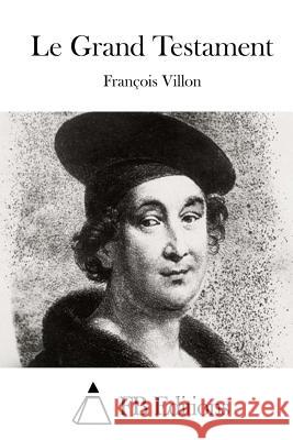 Le Grand Testament Francois Villon Fb Editions 9781514790335 Createspace