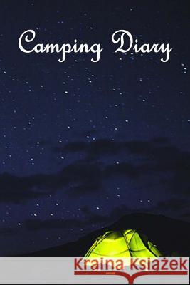Camping Diary Tom Alyea 9781514792315 Createspace