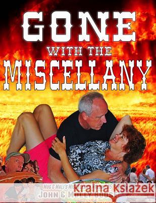 Gone with the Miscellany: Mug & Mali's Miscellany Volume 35 John H. Boose Molly L. Boose 9781514792476